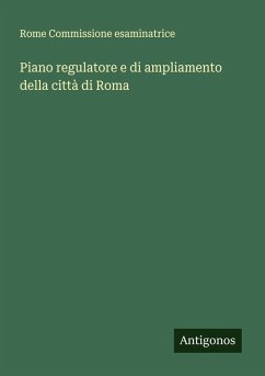 Piano regulatore e di ampliamento della città di Roma Cover Piano regulatore e di ampliamento della città di Roma