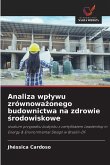 Analiza wp¿ywu zrównowa¿onego budownictwa na zdrowie ¿rodowiskowe Analiza wp¿ywu zrównowa¿onego budownictwa na zdrowie ¿rodowiskowe