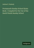 Portsmouth Sunday School Hymn Book : Compiled for the Use of the South Parish Sunday School