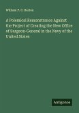 A Polemical Remonstrance Against the Project of Creating the New Office of Surgeon-General in the Navy of the United States