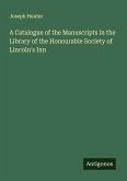 A Catalogue of the Manuscripts in the Library of the Honourable Society of Lincoln's Inn