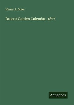 Dreer's Garden Calendar. 1877 - Dreer, Henry A.