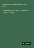 Letter of Dr. William E. Channing to James G. Birney