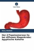 Her-2/Topoisomerase IIa bei diffusem Magenkrebs: ägyptische Kohorte Her-2/Topoisomerase IIa bei diffusem Magenkrebs: ägyptische Kohorte