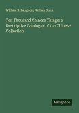 Ten Thousand Chinese Things: a Descriptive Catalogue of the Chinese Collection