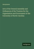 Acts of the General Assembly and Ordinances of the Trustees for the Organization and Government of the University of North-Carolina