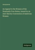 An Appeal to the Women of the Nominally Free States, Issued by an Anti-Slavery Convention of American Women