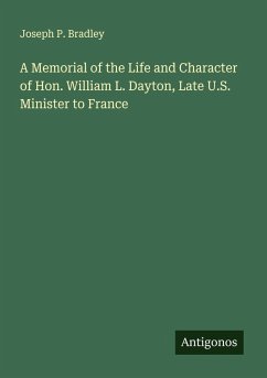 Cover A Memorial of the Life and Character of Hon. William L. Dayton, Late U.S. Minister to France