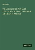 The Doctrine of the New Birth, Exemplified in the Life and Religious Experience of Onesimus