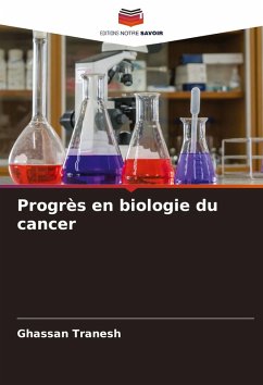 Progrès en biologie du cancer - Tranesh, Ghassan