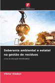 Soberania ambiental e estatal na gestão de resíduos Soberania ambiental e estatal na gestão de resíduos
