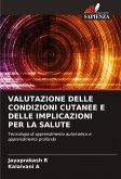 VALUTAZIONE DELLE CONDIZIONI CUTANEE E DELLE IMPLICAZIONI PER LA SALUTE VALUTAZIONE DELLE CONDIZIONI CUTANEE E DELLE IMPLICAZIONI PER LA SALUTE