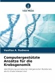 Computergestützte Ansätze für die Krebsgenomik Computergestützte Ansätze für die Krebsgenomik