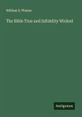 The Bible True and Infidelity Wicked