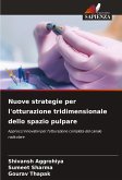 Nuove strategie per l'otturazione tridimensionale dello spazio pulpare