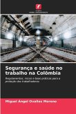 Segurança e saúde no trabalho na Colômbia Segurança e saúde no trabalho na Colômbia