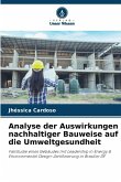 Analyse der Auswirkungen nachhaltiger Bauweise auf die Umweltgesundheit