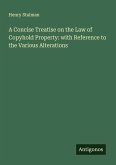 A Concise Treatise on the Law of Copyhold Property: with Reference to the Various Alterations