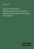 Journal of the House of Representatives of the Legislative Assembly of Wisconsin. First Session of the Second