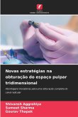 Novas estratégias na obturação do espaço pulpar tridimensional Novas estratégias na obturação do espaço pulpar tridimensional