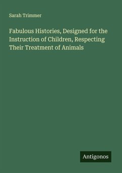 Cover Fabulous Histories, Designed for the Instruction of Children, Respecting Their Treatment of Animals