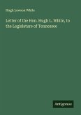 Letter of the Hon. Hugh L. White, to the Legislature of Tennessee