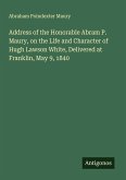 Address of the Honorable Abram P. Maury, on the Life and Character of Hugh Lawson White, Delivered at Franklin, May 9, 1840