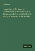 Peoceedings of the Board of Commissioners of Public Schools of Baltimore, in Reference to the Use of History of Maryland in the Schools