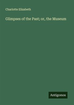 Cover Glimpses of the Past; or, the Museum