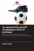 Le sponsoring sportif stratégique dans la pratique Le sponsoring sportif stratégique dans la pratique