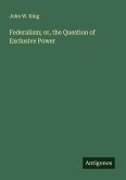 Federalism; or, the Question of Exclusive Power
