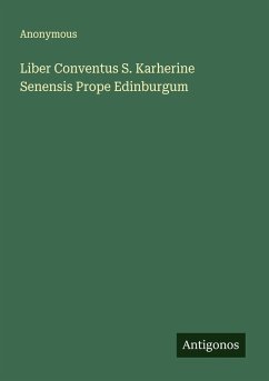 Liber Conventus S. Karherine Senensis Prope Edinburgum - Anonymous