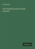 The Flushing Farmer and Silk Culturist The Flushing Farmer and Silk Culturist