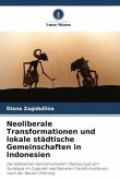 Neoliberale Transformationen und lokale städtische Gemeinschaften in Indonesien Neoliberale Transformationen und lokale städtische Gemeinschaften in Indonesien