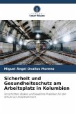 Sicherheit und Gesundheitsschutz am Arbeitsplatz in Kolumbien