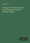 Catalogue of the Members of the Union Philosphical Society of Dickinson College