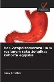 Her-2/topoizomeraza IIa w rozlanym raku żolądka Her-2/topoizomeraza IIa w rozlanym raku żolądka