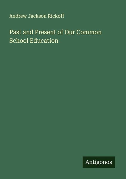 Past and Present of Our Common School Education