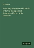 Preliminary Report of the Field Work of the U.S. Geological and Geographical Survey of the Territories