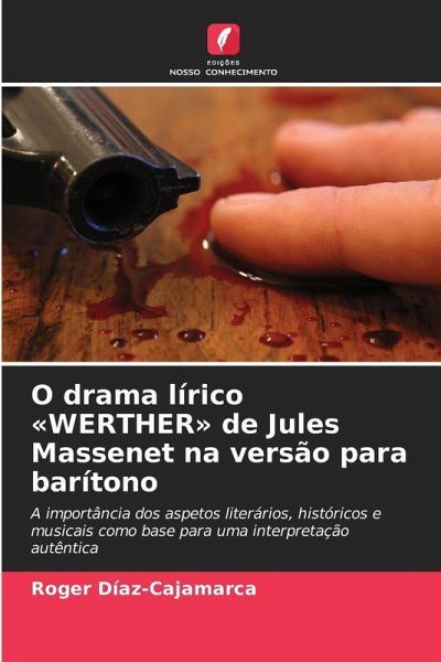 O drama lírico 'WERTHER' de Jules Massenet na versão para barítono O drama lírico 'WERTHER' de Jules Massenet na versão para barítono