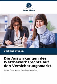Die Auswirkungen des Wettbewerbsrechts auf den Versicherungsmarkt - Diyoka, Vaillant