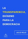La transparencia, oxígeno para la democracia La transparencia, oxígeno para la democracia