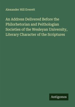 Cover An Address Delivered Before the Philorhetorian and Peithologian Societies of the Wesleyan University, Literary Character of the Scriptures