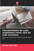 Possibilidades de ação respeitosa numa sala de aula inclusiva Possibilidades de ação respeitosa numa sala de aula inclusiva
