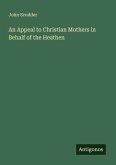 An Appeal to Christian Mothers in Behalf of the Heathen