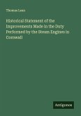 Historical Statement of the Improvements Made in the Duty Performed by the Steam Engines in Cornwall