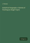 Analytical Geography: a System of Teaching by Single Topics