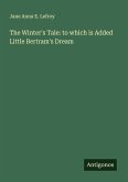 The Winter's Tale: to which is Added Little Bertram's Dream