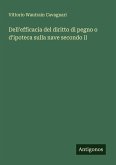 Dell'efficacia del diritto di pegno o d'ipoteca sulla nave secondo il Dell'efficacia del diritto di pegno o d'ipoteca sulla nave secondo il