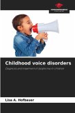 Childhood voice disorders Childhood voice disorders